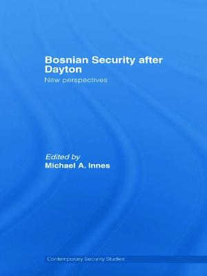 Bosnian Security after Dayton: New Perspectives - Innes, Michael A. (Editor)