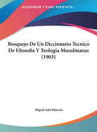 Bosquejo de Un Diccionario Tecnico de Filosofia y Teologia Musulmanas (1903)