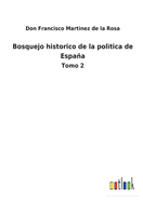 Bosquejo historico de la poltica de Espaa: Tomo 2