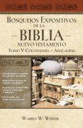 Bosquejos Expositivos de la Biblia, Tomo V: Colosenses-Apocalipsis