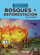 Bosques Y Deforestacin (Forests and Deforestation): Una Gua Grfica (a Graphic Guide)