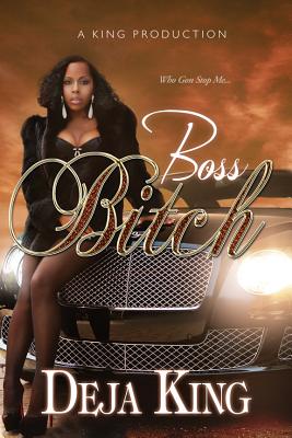 Boss Bitch - King, Deja