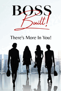 Boss Built!: There's More In You