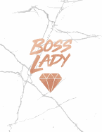 Boss Lady: Marble and Rose Gold Notebook College Ruled Journal 8.5 X 11 - A4 Size Journal for Women