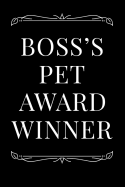 Boss's Pet Award Winner: 110-Page Blank Lined Journal Funny Office Award Great for Coworker, Boss, Manager, Employee Gag Gift Idea