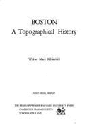 Boston: A Topographical History, Second Enlarged Edition - Whitehill, Walter Muir