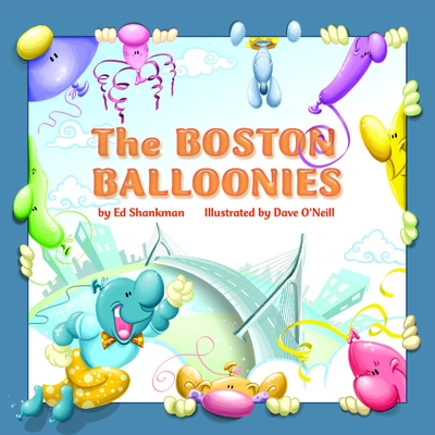 Boston Balloonies - Shankman, Ed