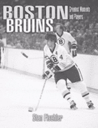 Boston Bruins: Greatest Moments and Players