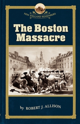 Boston Massacre - Allison, Robert