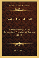 Boston Revival, 1842: A Brief History of the Evangelical Churches of Boston (1842)