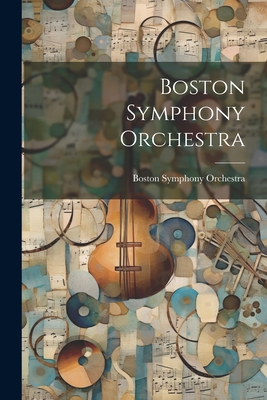 Boston Symphony Orchestra - Orchestra, Boston Symphony