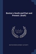 Boston's South end Past and Present. (draft)
