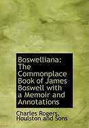 Boswelliana: The Commonplace Book of James Boswell; With a Memoir and Annotations (Classic Reprint)