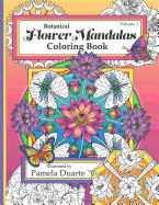 Botanical Flower Mandalas, Volume 1: New Edition