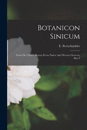 Botanicon Sinicum: Notes On Chinese Botany From Native And Western Sources, Part 2