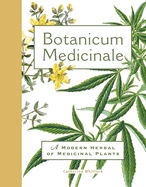 Botanicum Medicinale: A Modern Herbal of Medicinal Plants