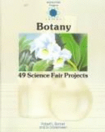Botany: 49 Science Fair Projects - Bonnet, Robert L, and Keen, Dan, and Keen, G Daniel