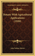 Botany with Agricultural Applications (1920)
