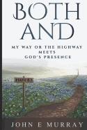 Both and: My Way or the Highway Meets God's Presence