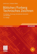 Bottcher/Forberg Technisches Zeichnen: Grundlagen, Normung, Darstellende Geometrie Und Ubungen