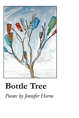 Bottle Tree - Horne, Jennifer