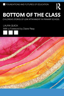 Bottom of the Class: Children's Stories of Low Attainment in Primary School