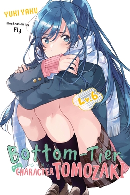 Bottom-Tier Character Tomozaki, Vol. 6 (Light Novel): Volume 6 - Yaku, Yuki, and Fly, and Bird, Winifred (Translated by)