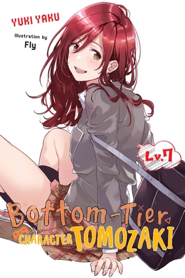 Bottom-Tier Character Tomozaki, Vol. 7 (light novel) - Yaku, Yuki, and Fly (Artist)