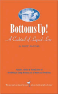 Bottoms Up!: Toasts, Tales & Traditions of Drinking's Long History as a Nautical Pastime