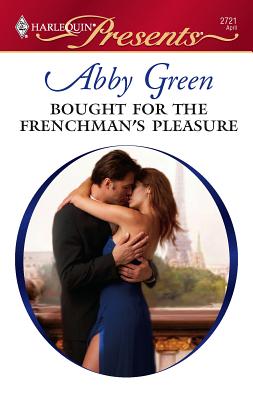 Bought for the Frenchman's Pleasure: A Spicy Billionaire Boss Romance - Green, Abby