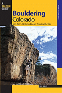 Bouldering Colorado: More Than 1,000 Premier Boulders Throughout the State