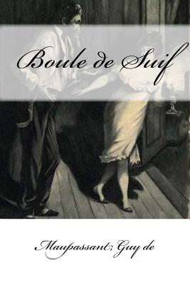 Boule de Suif - Mybook (Editor), and Guy De, Maupassant
