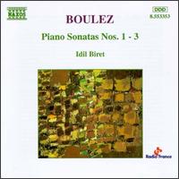 Boulez: Piano Sonatas Nos. 1-3 - Idil Biret (piano)
