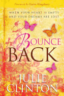 Bounce Back: When Your Heart Is Empty and Your Dreams Are Lost