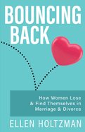 Bouncing Back: How Women Lose & Find Themselves in Marriage & Divorce
