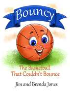 Bouncy: The Basketball That Couldn't Bounce