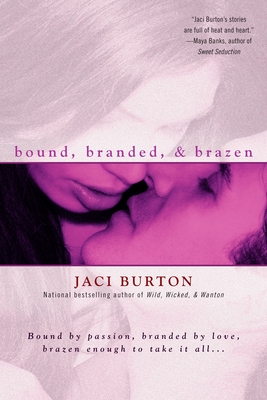 Bound, Branded, & Brazen - Burton, Jaci