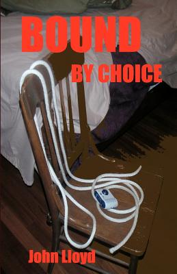 Bound by Choice - Lloyd, John, CBE