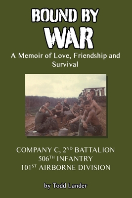 Bound by War: A Memoir of Love, Friendship and Survival - Lander, Todd