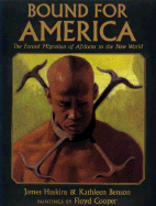Bound for America: The Forced Migration of Africans to the New World
