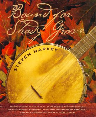 Bound for Shady Grove - Harvey, Steven