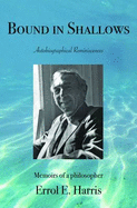 Bound in Shallows: Autobiographical Reminiscences