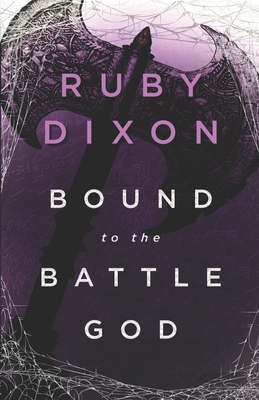 Bound to the Battle God: A Fantasy Romance - Dixon, Ruby