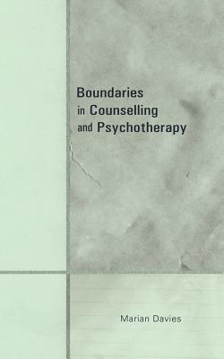 Boundaries in Counselling and Psychotherapy - Davies, Marian