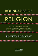 Boundaries of Religion: Essays on Christianity, Ethnic Conflict, and Violence
