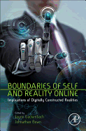 Boundaries of Self and Reality Online: Implications of Digitally Constructed Realities