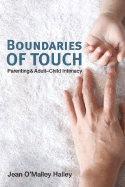 Boundaries of Touch: Parenting and Adult-Child Intimacy - Halley, Jean