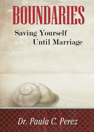 Boundaries: Saving Yourself Until Marriage