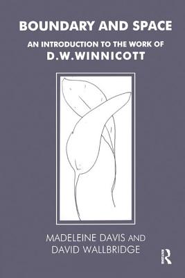 Boundary and Space: An Introduction to the Work of D.W. Winnicott - Davis, Madeleine, and Wallbridge, David