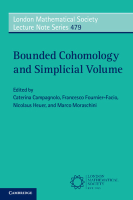 Bounded Cohomology and Simplicial Volume - Campagnolo, Caterina (Editor), and Fournier-Facio, Francesco (Editor), and Heuer, Nicolaus (Editor)